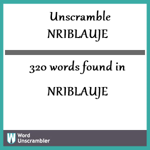 320 words unscrambled from nriblauje