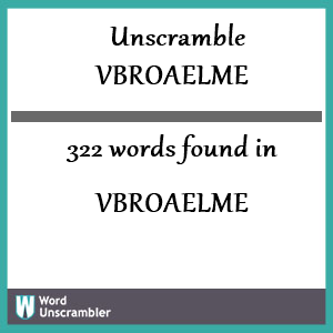 322 words unscrambled from vbroaelme
