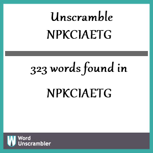 323 words unscrambled from npkciaetg