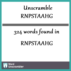 324 words unscrambled from rnpstaahg