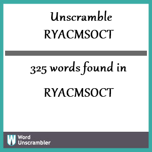 325 words unscrambled from ryacmsoct