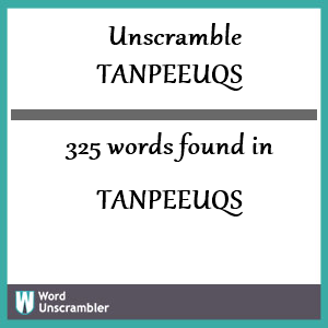325 words unscrambled from tanpeeuqs