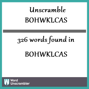 326 words unscrambled from bohwklcas