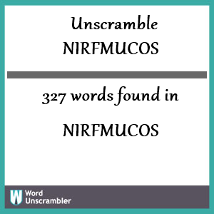 327 words unscrambled from nirfmucos