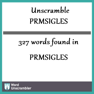 327 words unscrambled from prmsigles