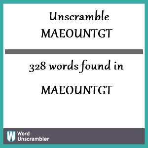 328 words unscrambled from maeountgt