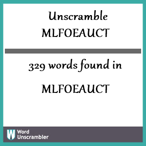 329 words unscrambled from mlfoeauct