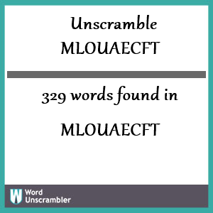 329 words unscrambled from mlouaecft