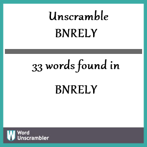 33 words unscrambled from bnrely