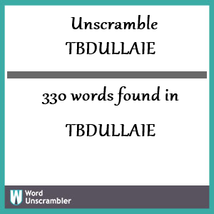 330 words unscrambled from tbdullaie