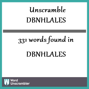331 words unscrambled from dbnhlales