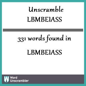 331 words unscrambled from lbmbeiass