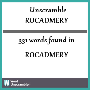 331 words unscrambled from rocadmery