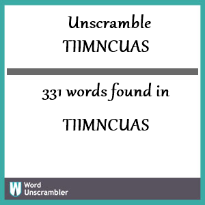 331 words unscrambled from tiimncuas