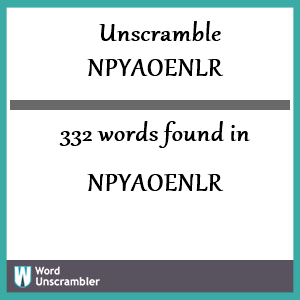 332 words unscrambled from npyaoenlr