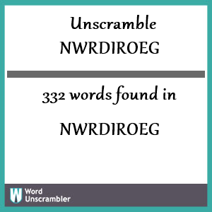 332 words unscrambled from nwrdiroeg