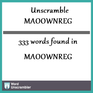 333 words unscrambled from maoownreg