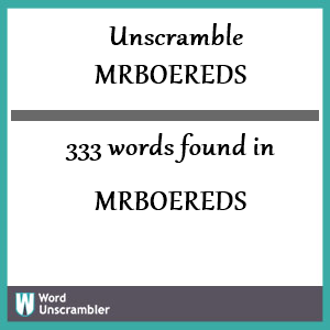 333 words unscrambled from mrboereds