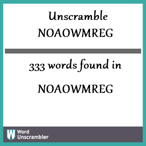 333 words unscrambled from noaowmreg