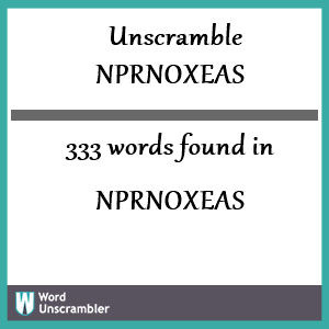 333 words unscrambled from nprnoxeas