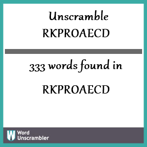 333 words unscrambled from rkproaecd