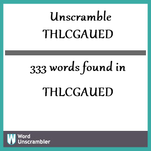 333 words unscrambled from thlcgaued