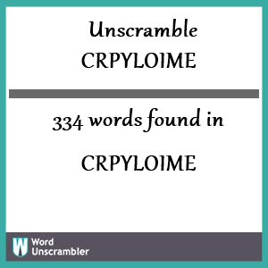 334 words unscrambled from crpyloime