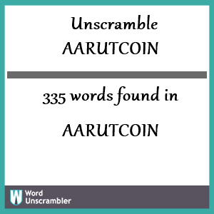 335 words unscrambled from aarutcoin