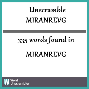 335 words unscrambled from miranrevg