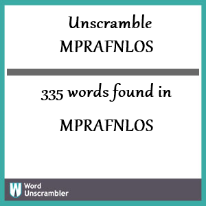 335 words unscrambled from mprafnlos