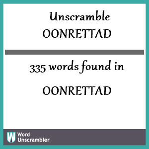 335 words unscrambled from oonrettad