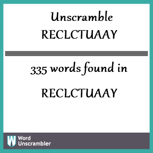 335 words unscrambled from reclctuaay