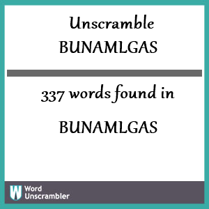 337 words unscrambled from bunamlgas