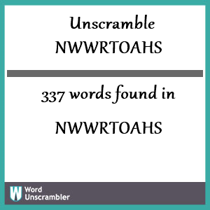 337 words unscrambled from nwwrtoahs