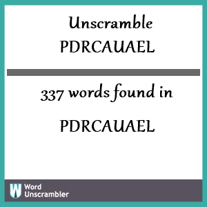 337 words unscrambled from pdrcauael