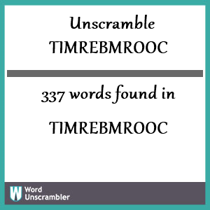 337 words unscrambled from timrebmrooc