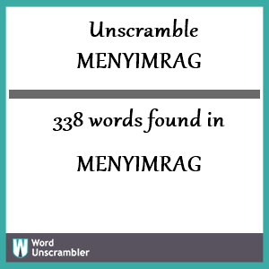 338 words unscrambled from menyimrag