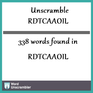 338 words unscrambled from rdtcaaoil