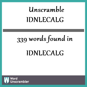 339 words unscrambled from idnlecalg
