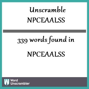 339 words unscrambled from npceaalss