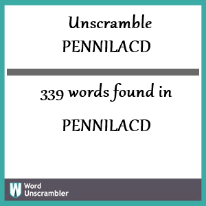 339 words unscrambled from pennilacd