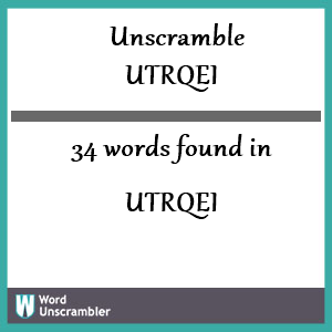 34 words unscrambled from utrqei