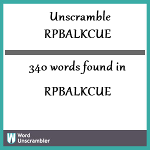 340 words unscrambled from rpbalkcue