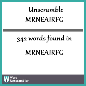 342 words unscrambled from mrneairfg