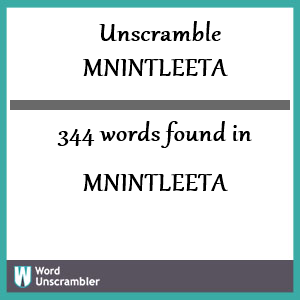 344 words unscrambled from mnintleeta