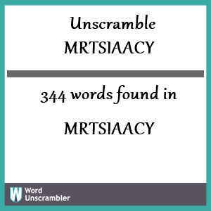 344 words unscrambled from mrtsiaacy