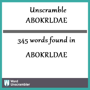 345 words unscrambled from abokrldae