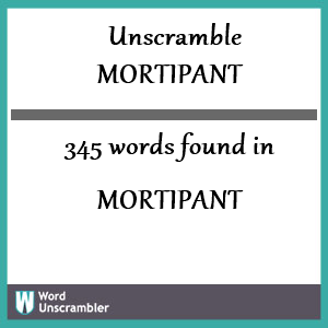 345 words unscrambled from mortipant