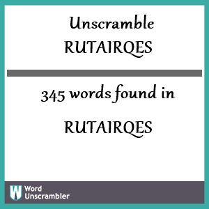 345 words unscrambled from rutairqes