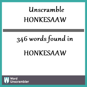 346 words unscrambled from honkesaaw